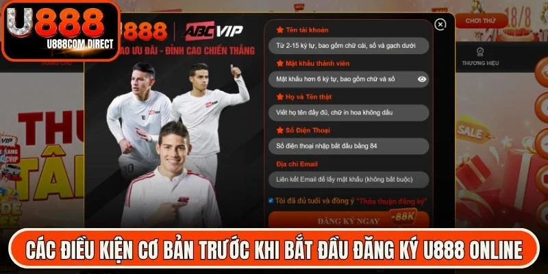 Các điều kiện cơ bản trước khi bắt đầu đăng ký U888 online