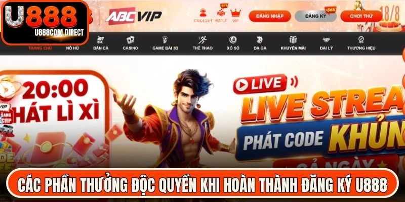 Các phần thưởng độc quyền khi hoàn thành đăng ký U888