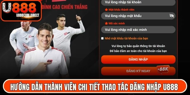 Hướng dẫn thành viên chi tiết thao tác đăng nhập U888 nhanh chóng