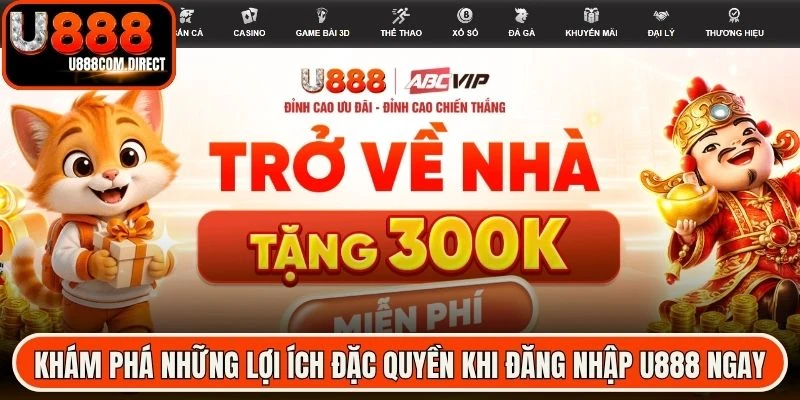 Khám phá những lợi ích đặc quyền khi đăng nhập U888 ngay