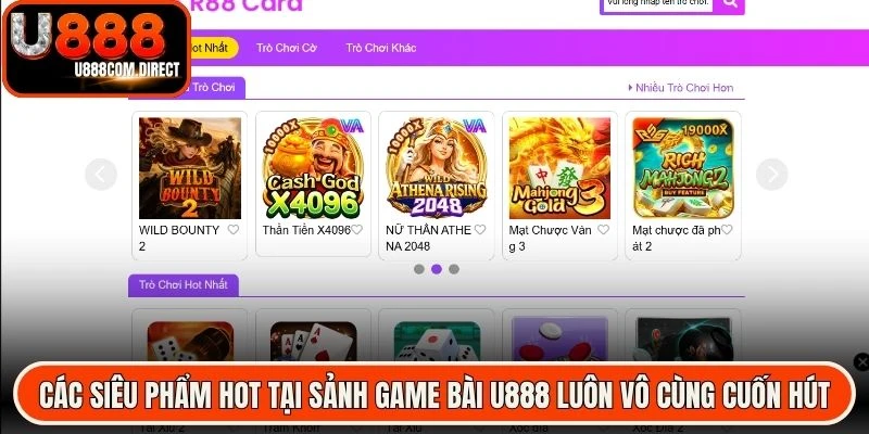 Các siêu phẩm hot tại sảnh game bài U888 luôn vô cùng cuốn hút